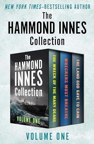 The Hammond Innes Collection Volume One: The Wreck of the Mary Deare, Wreckers Must Breathe, and The Land God Gave to Cain