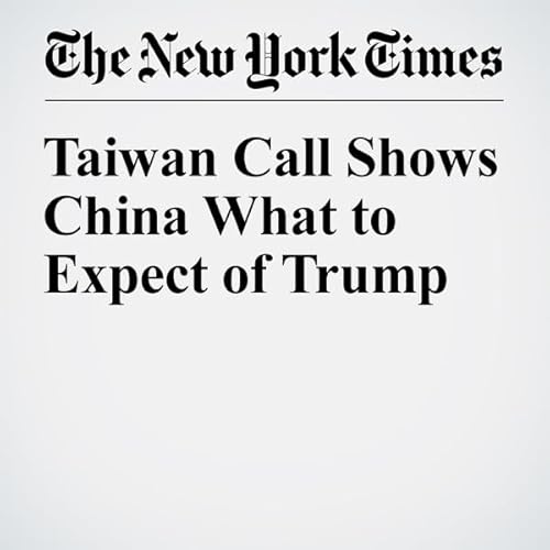 Taiwan Call Shows China What to Expect of Trump cover art