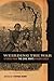 Weirding the War: Stories from the Civil War's Ragged Edges (UnCivil Wars Ser.)
