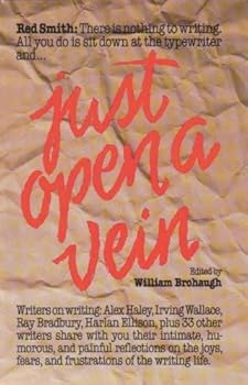 Hardcover Just Open a Vein: Writers on Writing Book