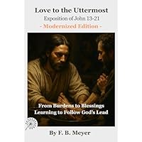 Love to the Uttermost - exposition of John 13-21