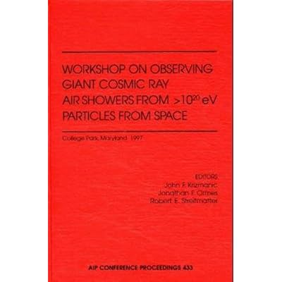 Workshop on Observing Giant Air Showers from >10/20 Ev Particles from Space: Center for Adult Education, University of Maryland, 13-15 November 1997