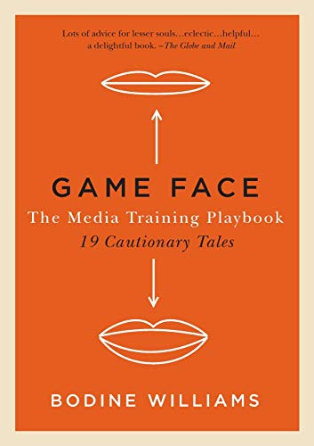 Télécharger Game Face: The Media Training Playbook, 19 Cautionary Tales Francais PDF