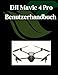 DJI Mavic 4 Pro Benutzerhandbuch: Ein umfassendes und detailliertes Handbuch zur Beherrschung aller Flugmodi, Kamerafunktionen für Fotografen und Kreative für Anfänger und Senioren