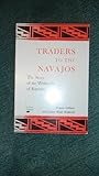 Traders to the Navajos the Story of the Wetherills