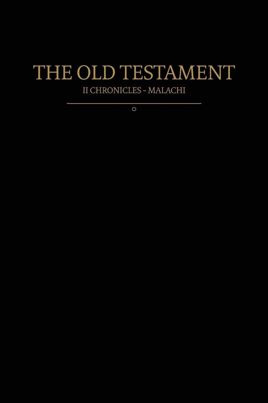 The Old Testament, 2 Chronicles - Malachi: Old Covenants, Part Two (Restoration Scriptures)