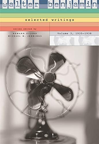 Walter Benjamin: Selected Writings, 3: 1935–1938