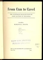 From Gun to Gavel, the Courtroom Recollections of James Mathers ofOklahoma as told to Marshall Houts B000GLWSR6 Book Cover