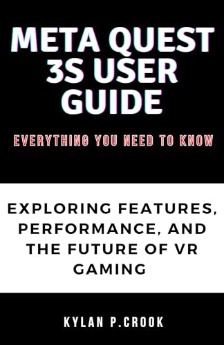Meta Quest 3S User Guide: Everything You Need to Know: Exploring ...
