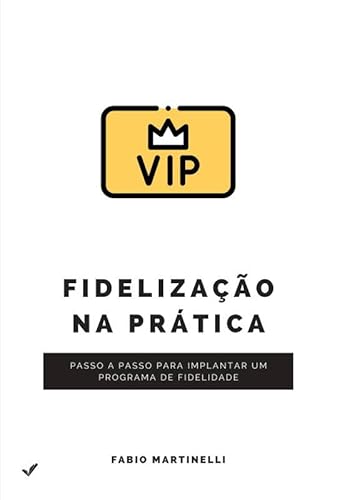 Fidelização na Prática: Passo a passo para se implantar um programa de fidelidade