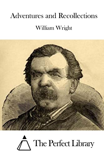 Adventures and Recollections (Perfect Library)