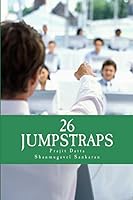 26 Jumpstraps: Twenty-Six Thumb rules of Entrepreneurial Bootstrapping 1505876974 Book Cover