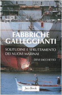 Fabbriche galleggianti. Solitudine e sfruttamento