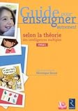  Guide pour enseigner autrement selon la théorie des intelligences multiples