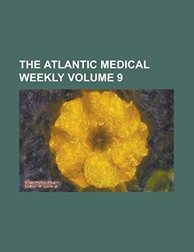 Preisvergleich Produktbild The Atlantic Medical Weekly Volume 9