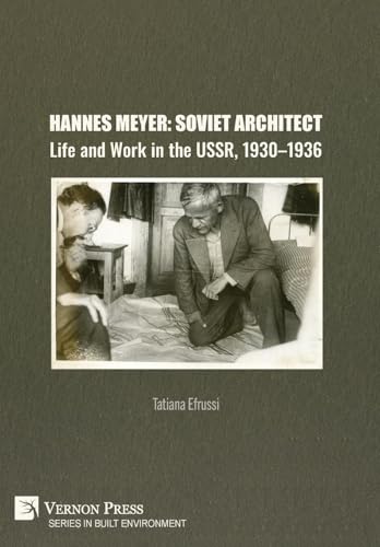 Hannes Meyer Soviet Architect combler le manque d'archives sur l'architecture soviétique 1930 - 2