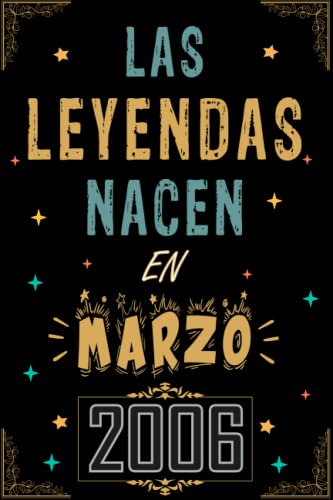 CUADERNO, LAS LEYENDAS NACEN EN MARZO 2006: Regalo de 17 cumpleaños para mujeres y hombres, ideas de 17 cumpleaños... un cumpleaños... divertido, ... regalo de 17 cumpleaños para él/ella.