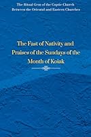 The Nativity Fast and the Praises of the Sundays of Koiak 1955271461 Book Cover
