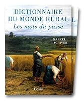 Dictionnaire Du Monde Rural: Les Mots Du Passe 2213595879 Book Cover