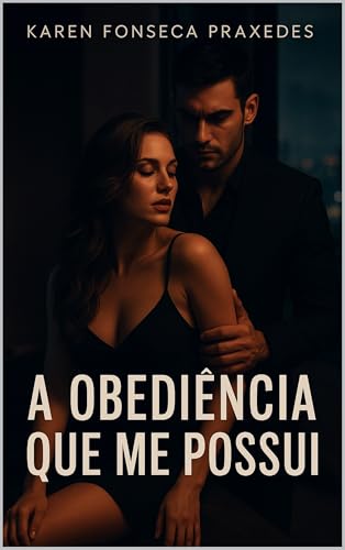 A Obediência que Me Possui