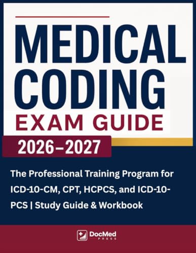 Medical Coding Exam Guide: The Professional Training Program for ICD-10-CM, CPT, HCPCS, and ICD-10-PCS | Study Guide &amp; Workbook