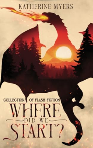 Where Did We Start?: Collection of Flash-Fiction