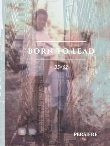 Born To Lead: 35>62