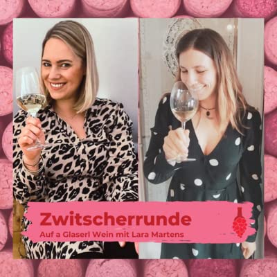 #4 - Auf a Glaserl Wein mit Lara Martens