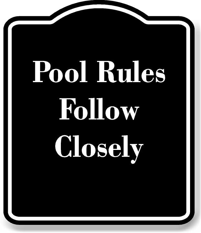 Pool Rules Follow Closely BLACK Aluminum Composite Sign 8.5''x10''