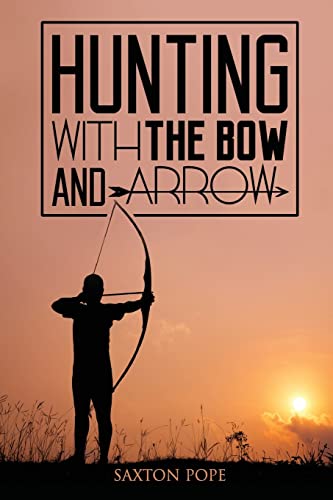 Hunting with the Bow and Arrow 1511773472 Book Cover
