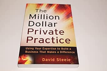 The Million Dollar Private Practice: Using Your Expertise to Build a Business That Makes a Difference book cover