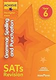 Achieve Grammar, Spelling and Punctuation SATs Revision The Higher Score Year 6 (Achieve Key Stage 2 SATs Revision)