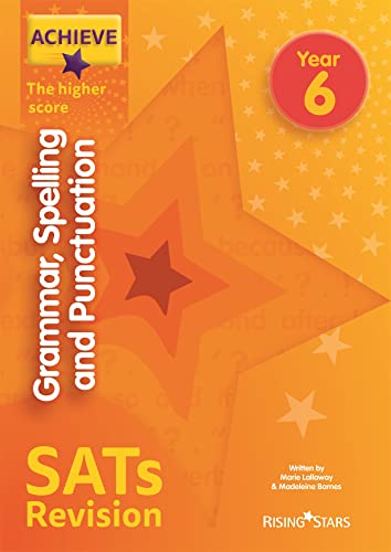 Achieve Grammar, Spelling and Punctuation SATs Revision The Higher Score Year 6