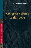 leiden brill books  Congress Volume Leiden 2004 (SUPPLEMENTS TO VETUS TESTAMENTUM, Band 109)