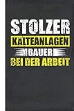Stolzer Kälteanlagen-Bauer bei der Arbeit: Notizbuch Kühltechnik Kariert (Kältetechnik Schreibwaren, Band 1)
