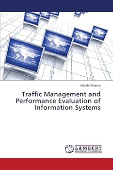Paperback Traffic Management and Performance Evaluation of Information Systems Book