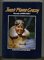 Just Plane Crazy : Biography of Bobbi Trout (Biography Ser.) 0940997010 Book Cover