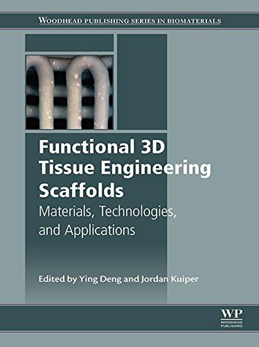Functional 3D Tissue Engineering Scaffolds: Materials, Technologies, and Applications (Woodhead Publishing Series in Biomaterials)