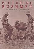 Picturing Bushmen: The Denver African Expedition of 1925