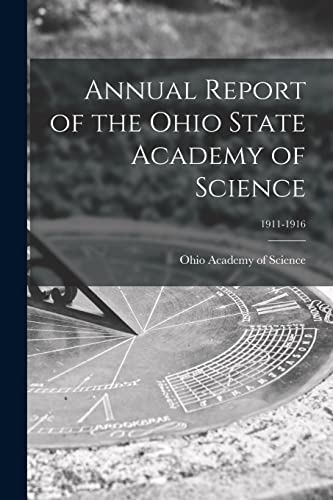 Annual Report of the Ohio State Academy of Science; 1911-1916
