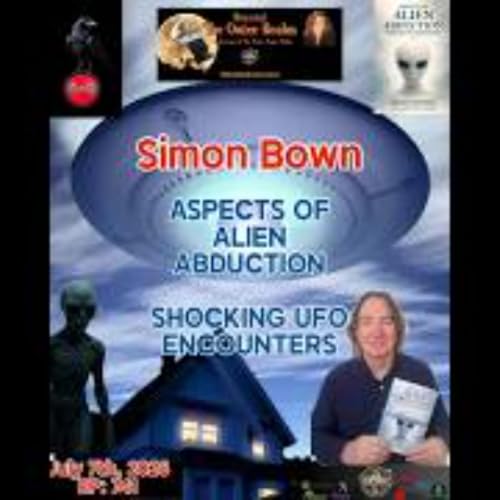 Beyond The Outer Realm- Alien Abductions_ Shocking UFO Encounters with Simon Bown