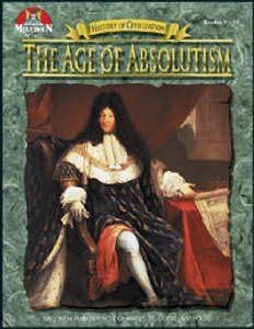 History of Civilization: The Age of Absolutism and Monarchies 1650 - 1789