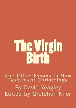 Paperback The Virgin Birth: And Other Essays In New Testament Christology Book