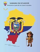 Samara en Ecuador.: Pintando el país de los cuatro mundos. B0G4B4GRNH Book Cover