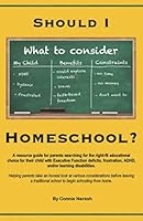 Should I HOMESCHOOL? : Helping Parents Take an Honest Look at Various Considerations Before Leaving a Traditional School to Begin Schooling from Home. a Resource Guide for Parents Searching for the Ri 1952151031 Book Cover