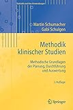 Methodik Klinischer Studien: Methodische Grundlagen der Planung, Durchführung und Auswertung (Statistik und ihre Anwendungen) (German Edition)