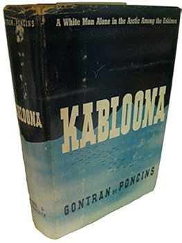 Rare KABLOONA by Gontran de Poncins 1941 Reynal Hitchcock Very Good/VG- Arctic