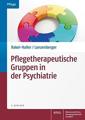 Pflegetherapeutische Gruppen in der Psychiatrie: planen - durchführen - dokumentieren - bewerten Pflegetherapeutische Gruppen in der Psychiatrie: planen - durchführen - dokumentieren - bewerten