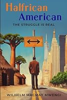 Halfrican American: The Struggle is Real B0DG3SDYJ5 Book Cover