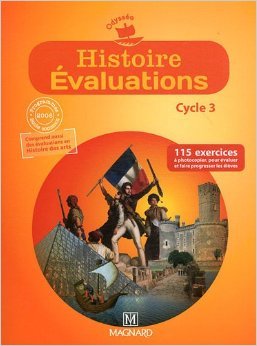 Télécharger Histoire Evaluations Cycle 3 : 115 exercices pour évaluer et faire progresser les élèves de Fran Livre eBook France